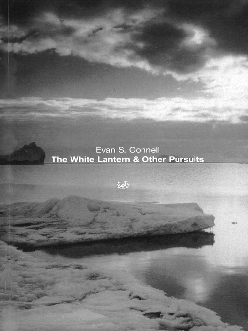 Title details for The White Lantern and Other Pursuits by Evan S Connell - Wait list